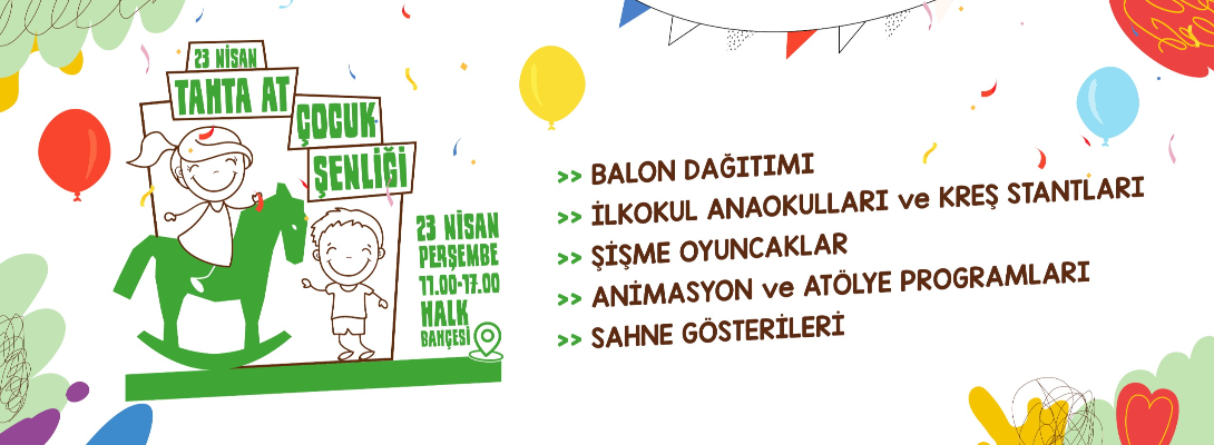 23 Nisan Tahta At Çocuk Şenliğinde Buluşalım