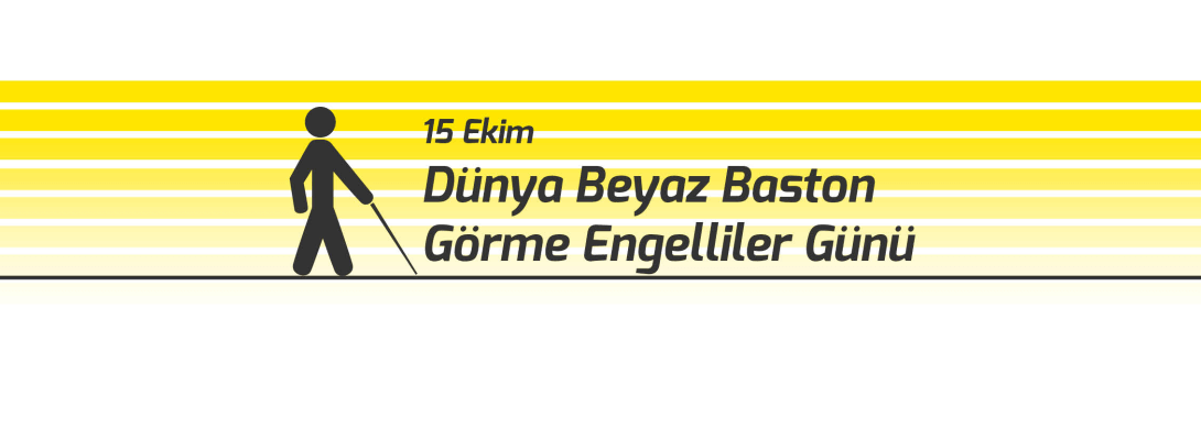 Belediye Başkanı Sayın Ülgür Gökhan'ın 15 Ekim Dünya Beyaz Baston Görme Engelliler Günü Mesajı