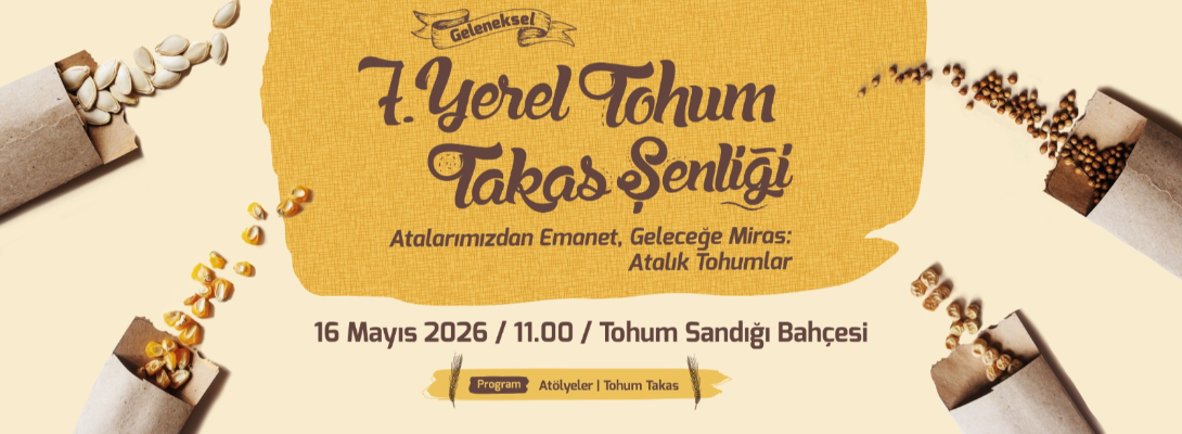 Geleneksel Yerel Tohum Takas Şenliğine Davetlisiniz