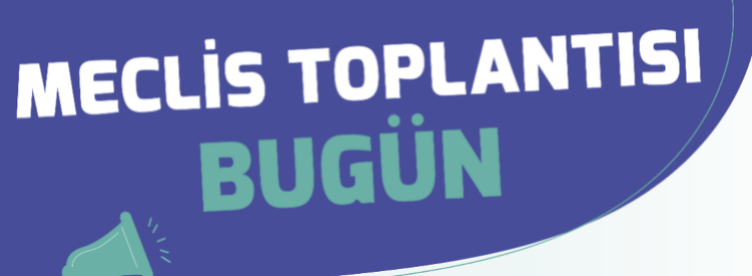 Meclis Toplantısı Bugün