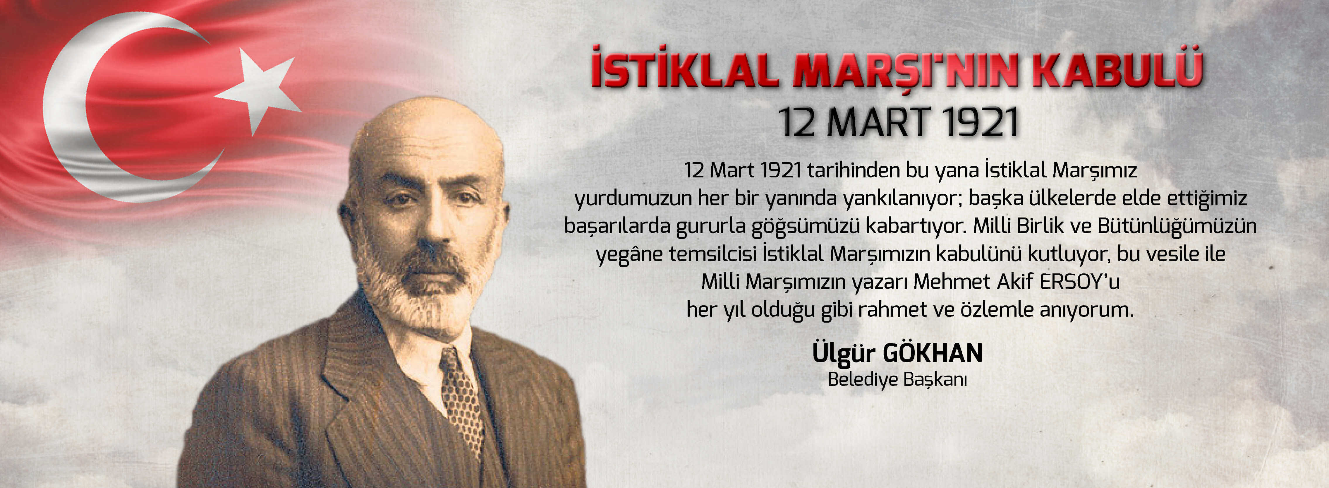 Belediye Başkanı Sayın Ülgür Gökhan'ın İstiklal Marşı'nın Kabulünün Yıl Dönümü Kutlama Mesajı...