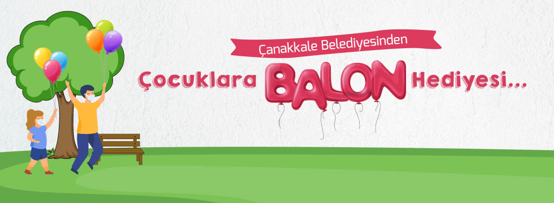 Çanakkale Belediyesinden Çocuklara Balon Hediyesi…