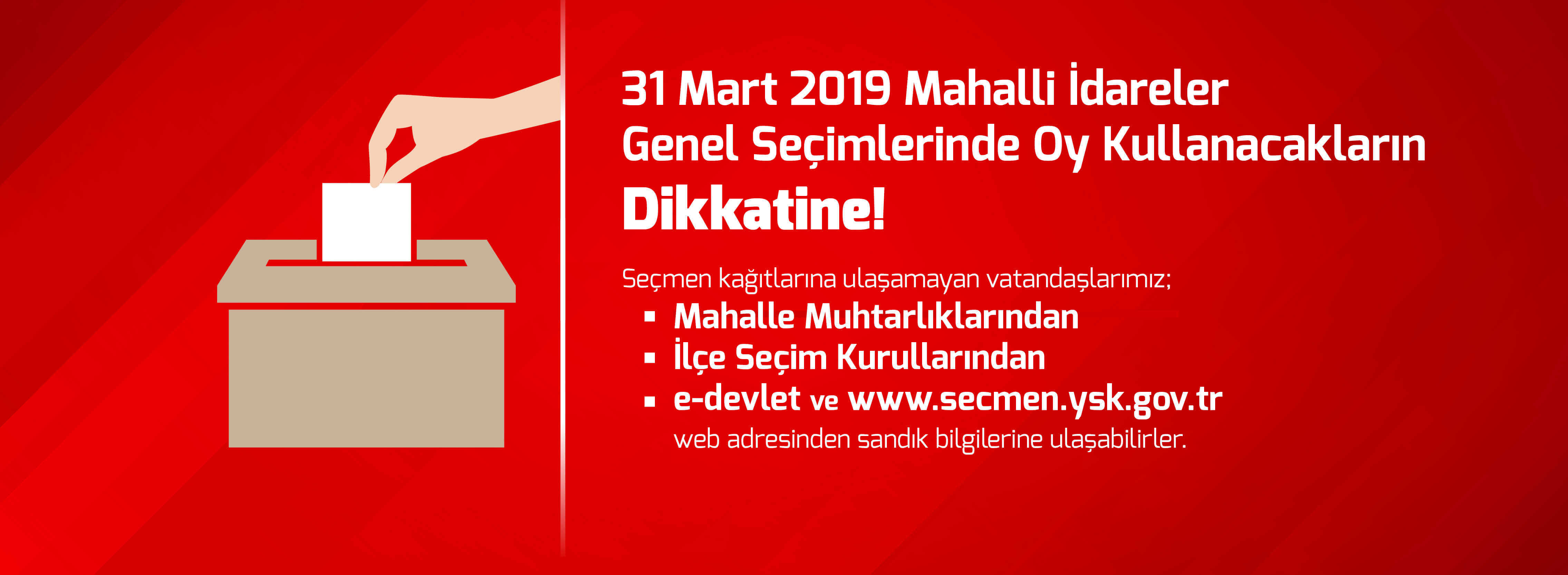 31 Mart 2019 Mahalli İdareler Genel Seçimlerinde Oy Kullanacakların Dikkatine!