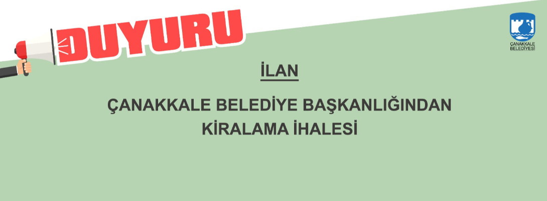 Çanakkale Belediye Başkanlığından Kiralama İhalesi