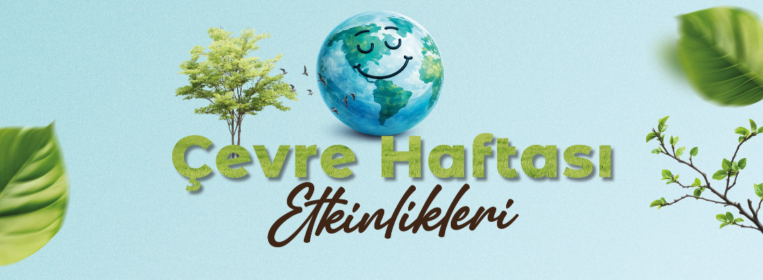 Çevre Haftası Etkinliklerine Davetlisiniz