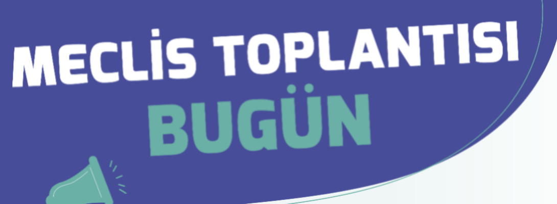 Meclis Toplantısı Bugün