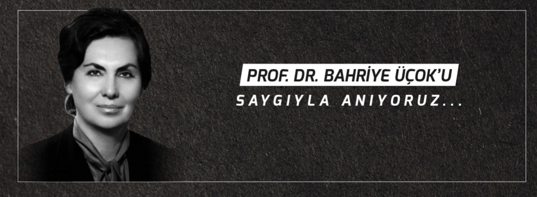 Belediye Başkanı Sayın Ülgür Gökhan'ın Prof. Dr. Bahriye Üçok'u Anma Mesajı
