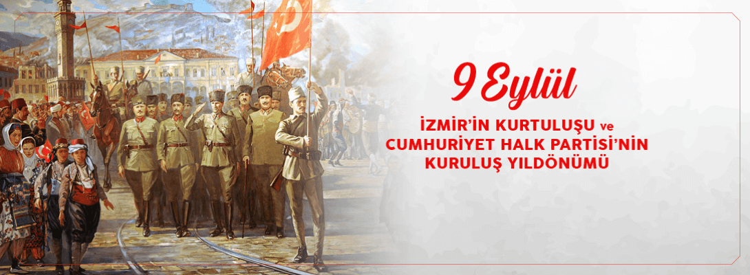 Çanakkale Belediye Başkanı Sayın Ülgür Gökhan'ın 9 Eylül 1922 İzmir'in Kurtuluşu ile 9 Eylül 1923 Cumhuriyet Halk Partisi'nin Kuruluş Yıldönümü Mesajı