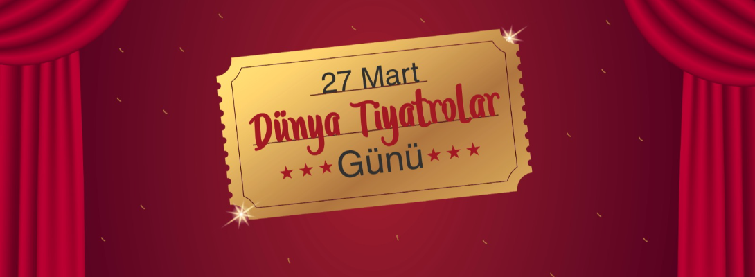 Çanakkale Belediye Başkanı Sayın Ülgür Gökhan'ın 27 Mart Dünya Tiyatrolar Günü Mesajı