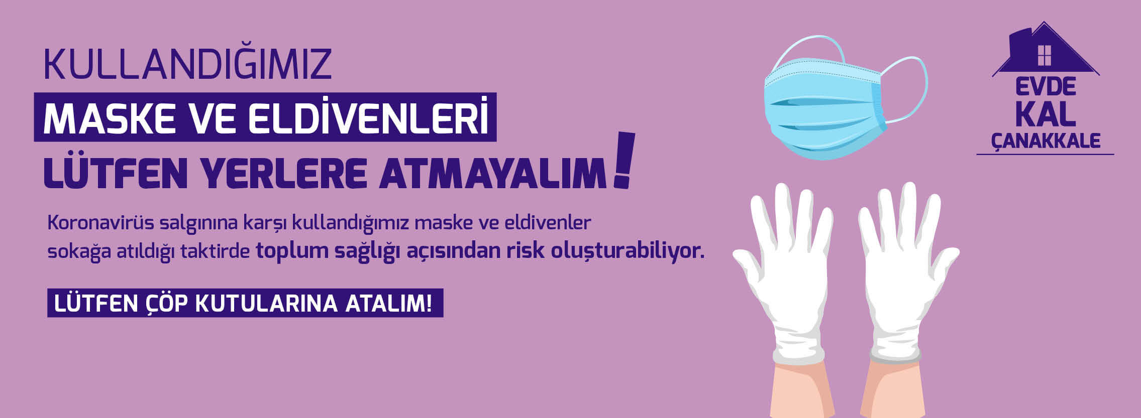 Kullandığımız Maske ve Eldivenleri Lütfen Yerlere Atmayalım!