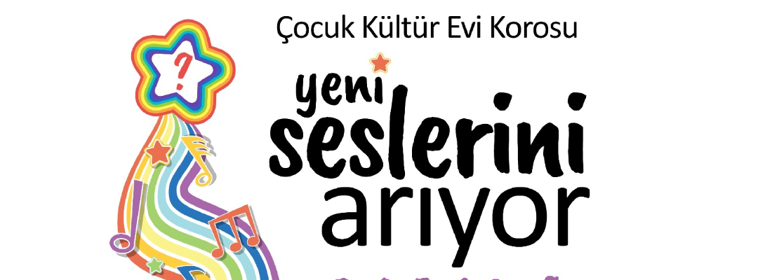 Çocuk Kültür Evi Korosu Yeni Seslerini Arıyor