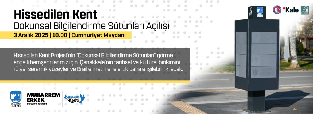 Hissedilen Kent Dokunsal Bilgilendirme Sütunlarının Açılışına Davetlisiniz…