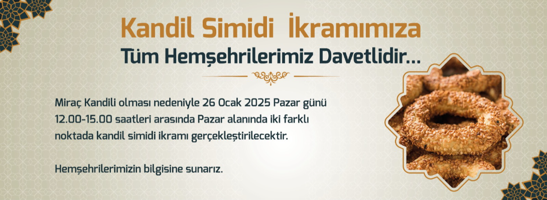 Kandil Simidi İkramımıza Tüm Hemşehrilerimiz Davetlidir