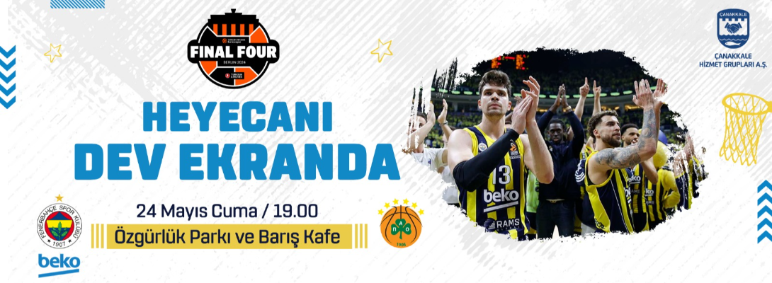 Final Four Heyecanı Dev Ekranda Yaşanacak