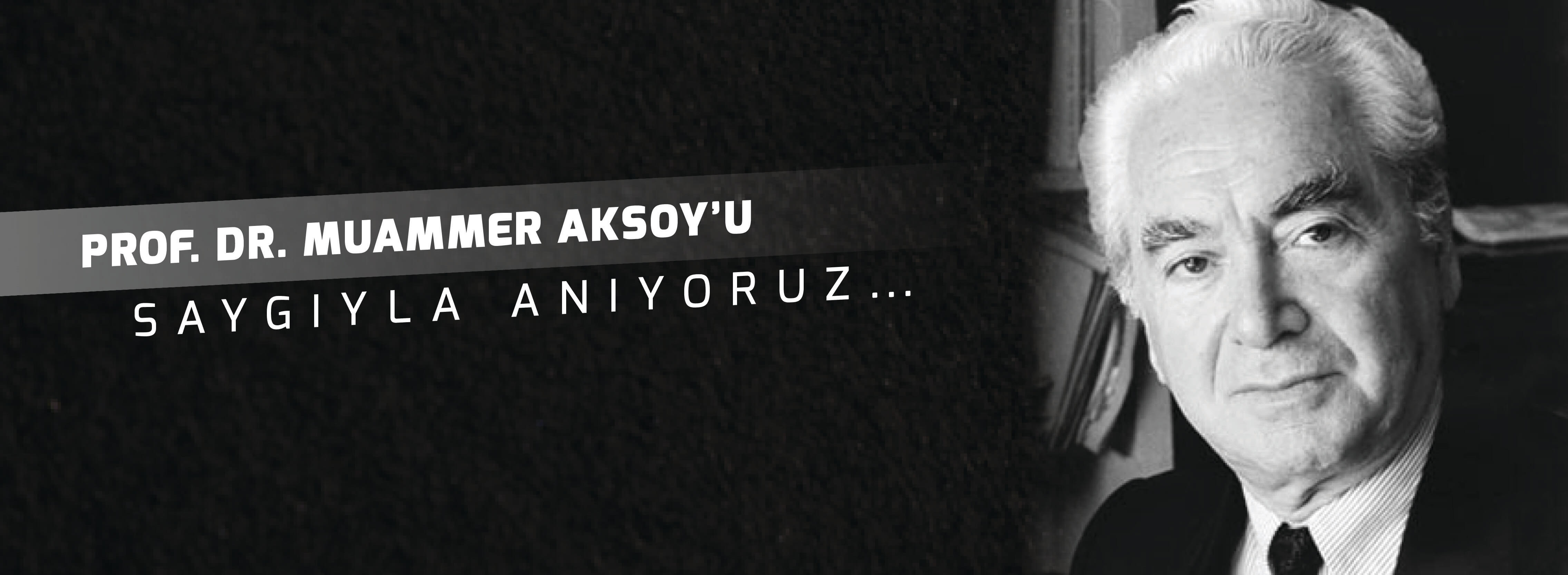 Belediye Başkanı Sayın Ülgür Gökhan'ın Prof. Dr. Muammer Aksoy'u Anma Mesajı