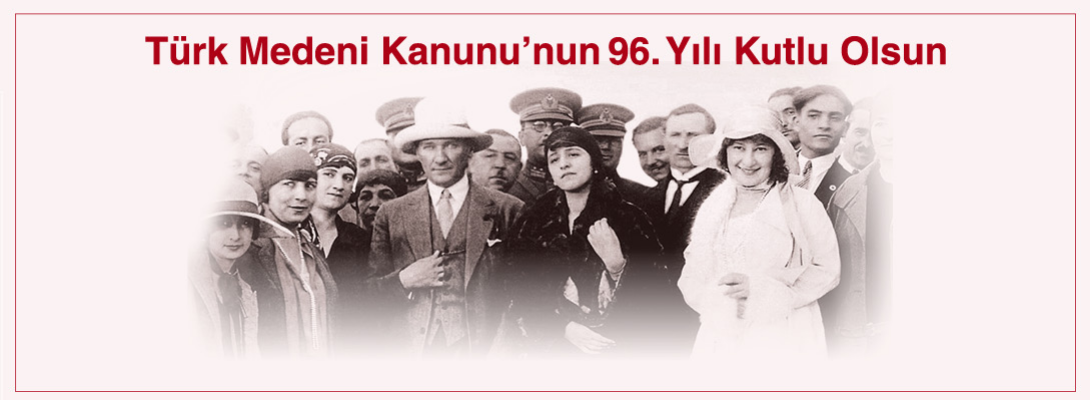 Belediye Başkanı Sayın Ülgür Gökhan'ın Türk Medeni Kanunu'nun Kabulünün 96. Yıl Dönümü Mesajı