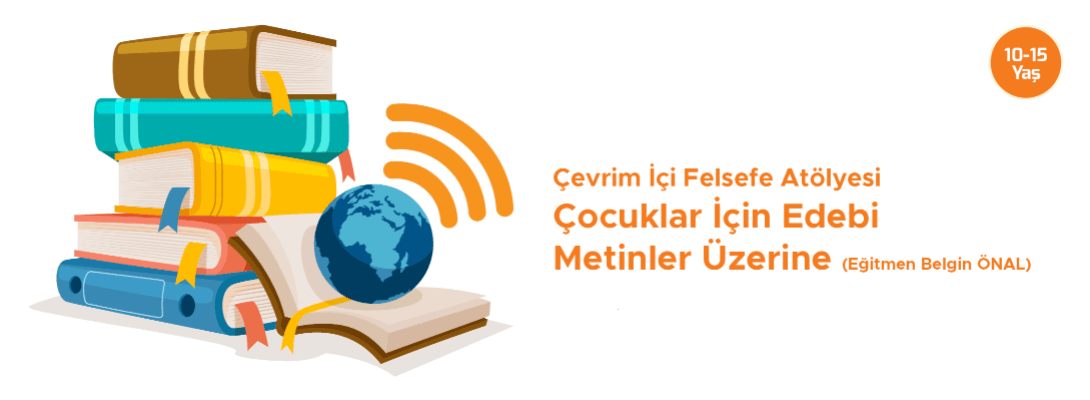 “Çocuklarla Edebi Metinler Üzerine Çevrimiçi Felsefe Atölyesi” Tamamlandı