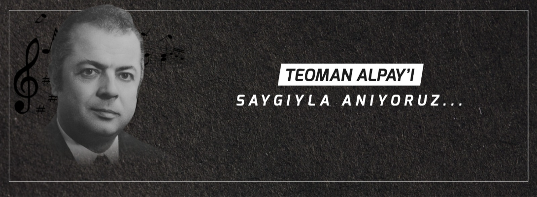 Çanakkale Belediye Başkanı Sayın Ülgür Gökhan'ın Teoman Alpay'ı Anma Mesajı
