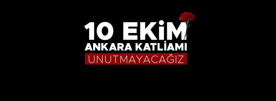 Belediye Başkanı Sayın Ülgür Gökhan'ın Ankara Katliamının Yıldönümü Anma Mesajı