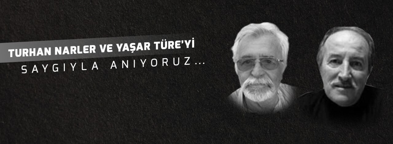 Belediye Başkanı Sayın Ülgür Gökhan'ın Turhan Narler ve Yaşar Türe'yi Anma Mesajı