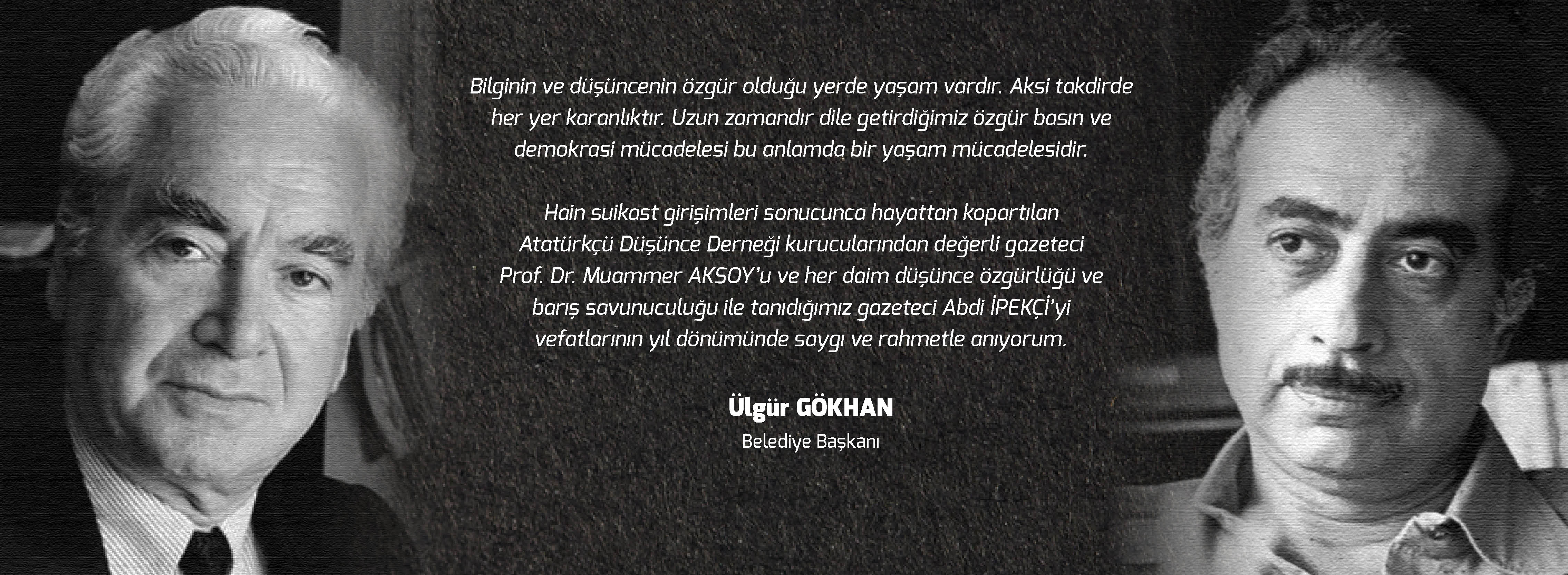 Belediye Başkanı Sayın Ülgür Gökhan'ın Abdi İpekçi ve Muammer Aksoy'u Anma Mesajı...