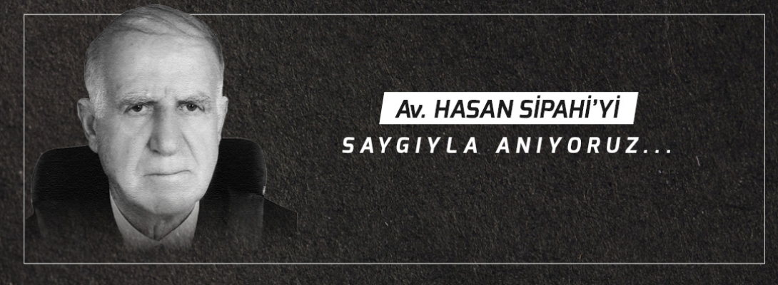 Belediye Başkanı Sayın Ülgür Gökhan'ın Av. Hasan Sipahi'yi Anma Mesajı