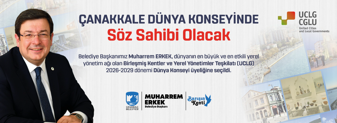 Çanakkale Dünya Konseyinde Söz Sahibi Olacak