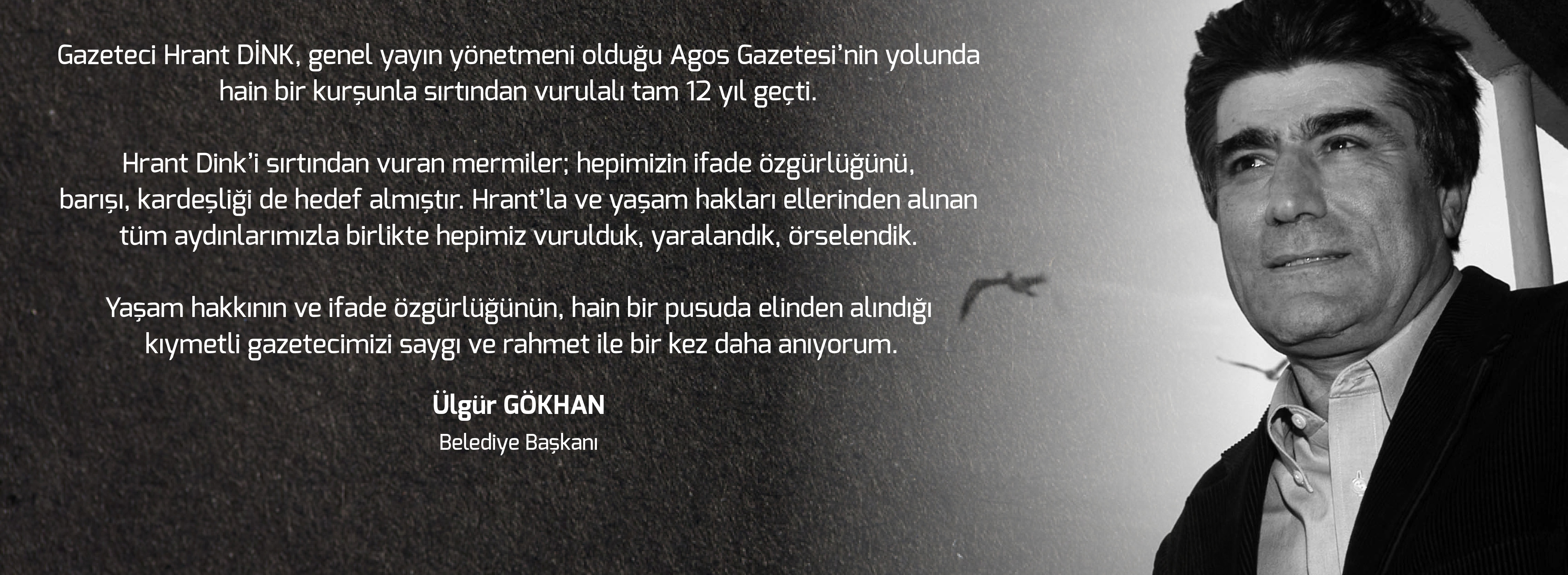 Belediye Başkanı Sayın Ülgür Gökhan'ın Hrant Dink'i Anma Mesajı...