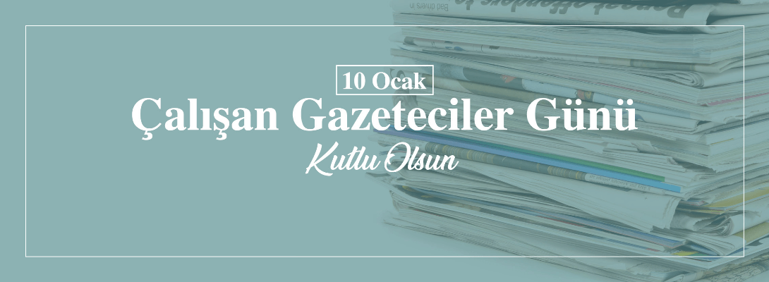 Belediye Başkanı Sayın Ülgür Gökhan'ın 10 Ocak Çalışan Gazeteciler Günü Mesajı