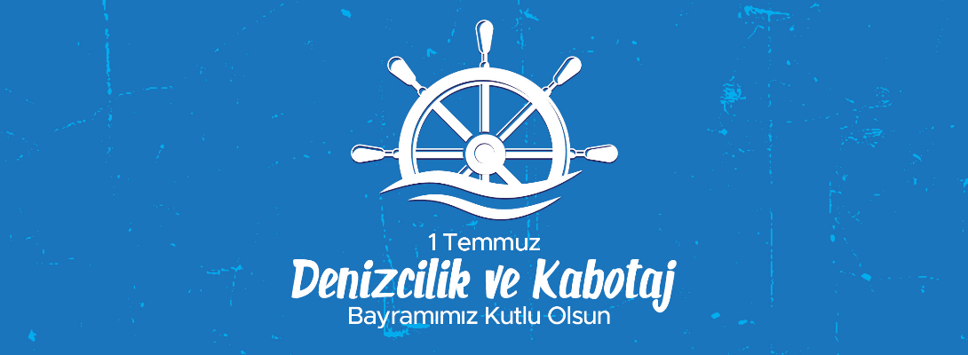 Çanakkale Belediye Başkanı Sayın Ülgür Gökhan'ın 1 Temmuz Denizcilik ve Kabotaj Bayramı Kutlama Mesajı