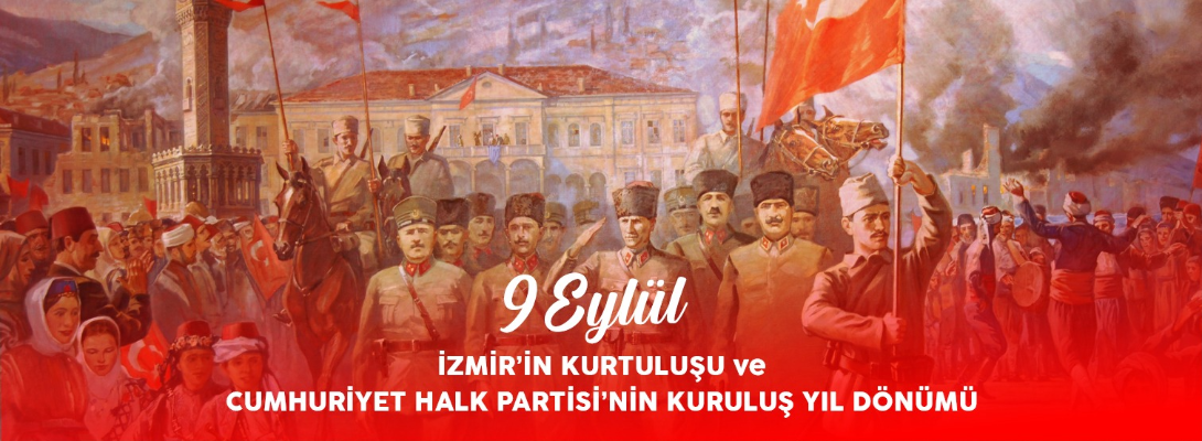 Çanakkale Belediye Başkanı Sayın Ülgür Gökhan'ın 9 Eylül 1922 İzmir'in Kurtuluşu ile 9 Eylül 1923 Cumhuriyet Halk Partisi'nin Kuruluş Yıldönümü Mesajı