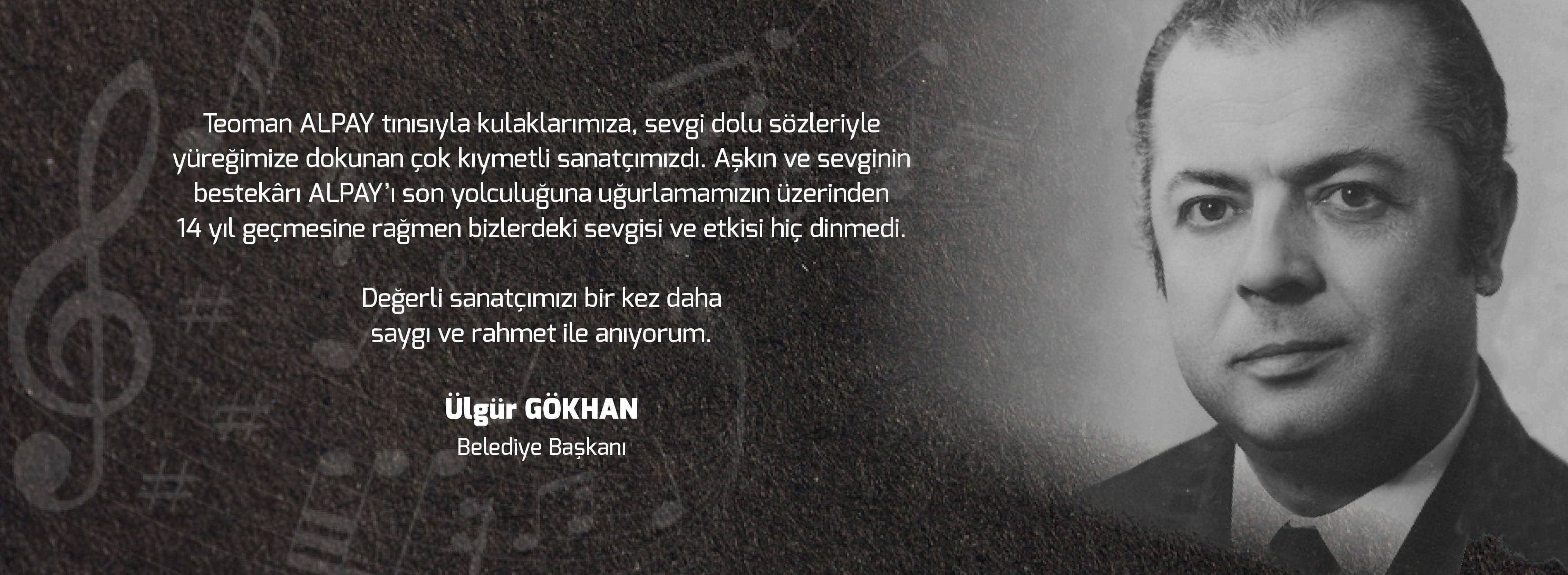 Belediye Başkanı Sayın Ülgür Gökhan'ın Teoman Alpay'ı Anma Mesajı