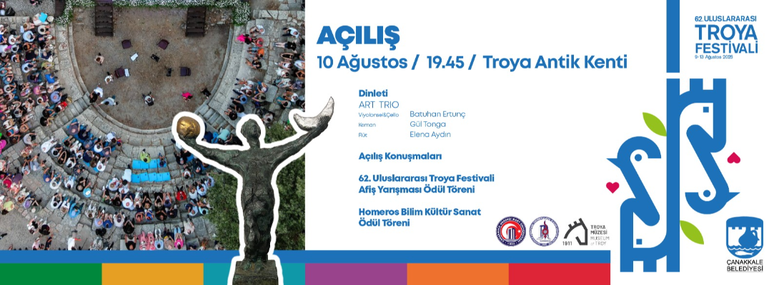62. Uluslararası Troya Festivali Resmi Açılış Törenine Davetlisiniz