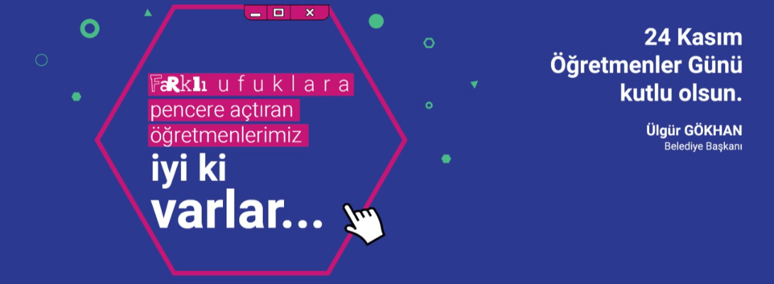 Belediye Başkanı Sayın Ülgür Gökhan'ın 24 Kasım Öğretmenler Günü Mesajı