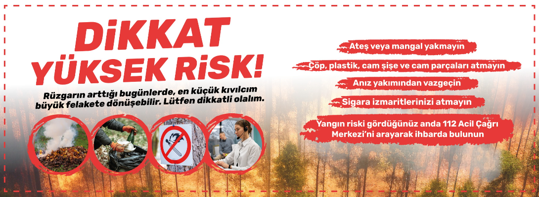Dikkat! Orman Yangını Riski Çok Yüksek!