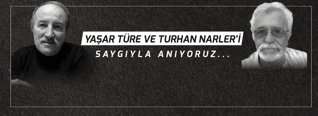 Belediye Başkanı Sayın Ülgür Gökhan'ın Turhan Narler ve Yaşar Türe'yi Anma Mesajı