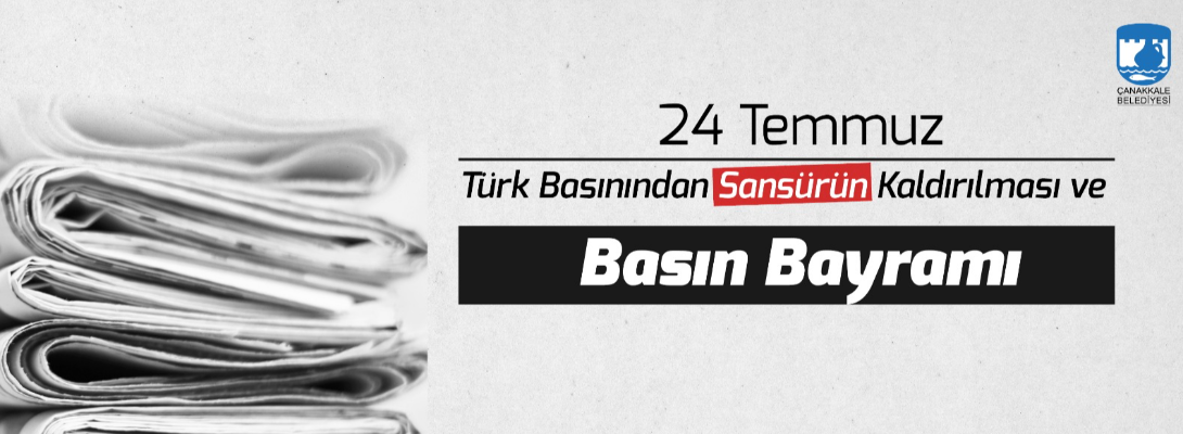 Çanakkale Belediye Başkanı Sayın Ülgür Gökhan'ın Türk Basınından Sansürün Kaldırılması ve Basın Bayramı Mesajı